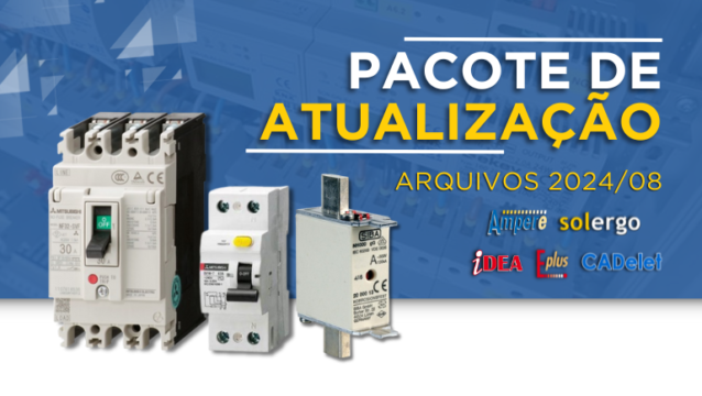 Pacote de Atualização Arquivos 2024/08 – Ampère, CADs e SOLergo