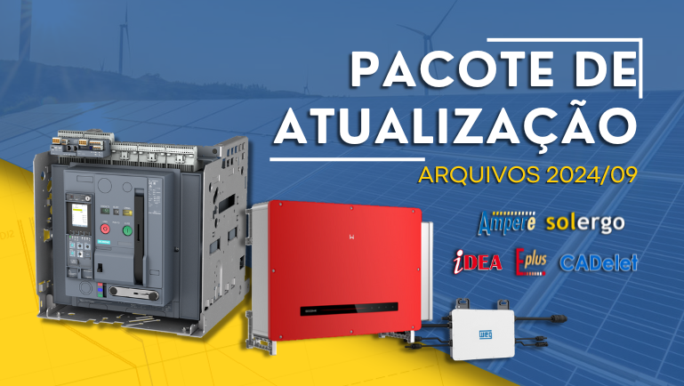 Pacote de Atualização Arquivos 2024/09 – Ampère, CADs e SOLergo