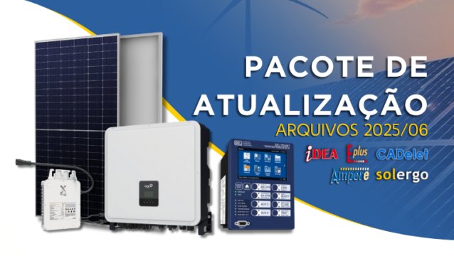 Pacote de Atualização Arquivos 2025/06 – Ampère, CADs e SOLergo
