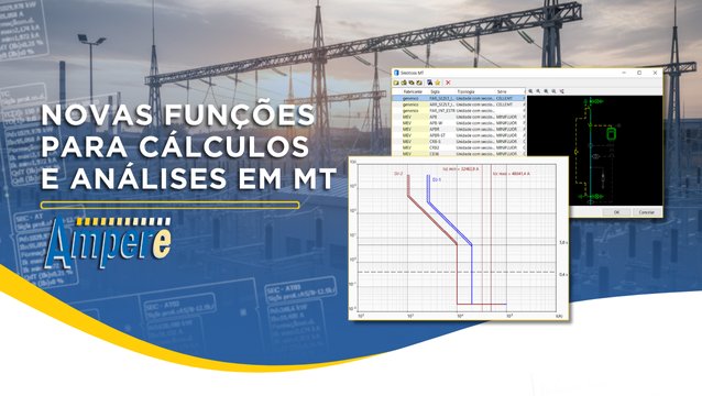 Ampère – Novas funções para cálculos e análises em Média Tensão