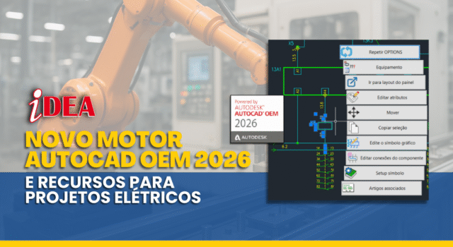 iDEA – Novo motor AutoCAD OEM 2026 e recursos para projetos elétricos